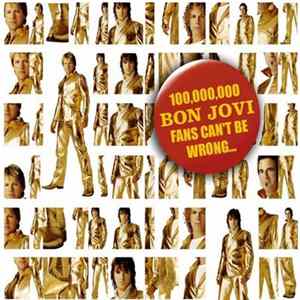 Bon Jovi - 100,000,000 Bon Jovi Fans Can't Be Wrong mp3