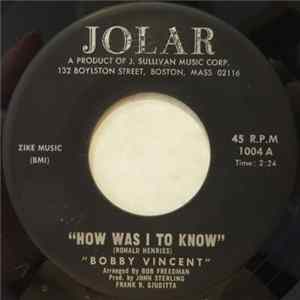 Bobby Vincent - How Was I To Know mp3