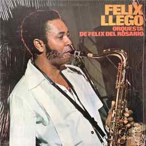 Orquesta De Felix Del Rosario - Felix Llego mp3