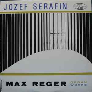 Max Reger, Józef Serafin - Max Reger - Organ Works mp3
