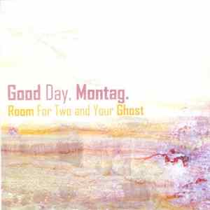 Good Day, Montag - Room For Two And Your Ghost mp3