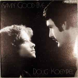 Doug Koempel - Sayin' Good-Bye mp3
