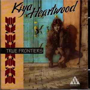 Kiya Heartwood - True Frontiers mp3