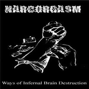 Narcorgasm - Ways Of Infernal Brain Destruction mp3