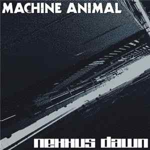 Machine Animal - Nexxus Dawn mp3