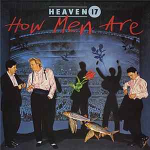 Heaven 17 - How Men Are mp3