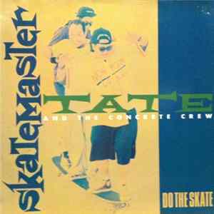 Skatemaster Tate And The Concrete Crew - Do The Skate mp3