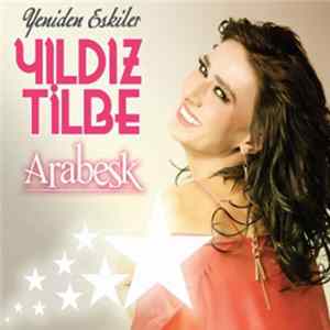 Yıldız Tilbe - Yeniden Eskiler - Arabesk mp3