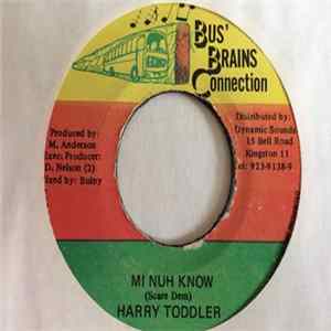 Harry Toddler - Mi Nuh Know mp3