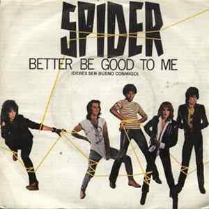Spider - Better Be Good To Me mp3