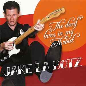 Jake La Botz - The Devil Lives In My Throat mp3