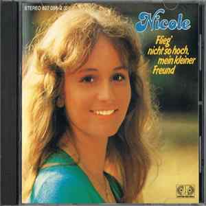 Nicole - Flieg' Nicht So Hoch, Mein Kleiner Freund mp3
