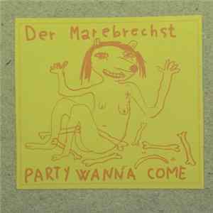 Der Marebrechst - Party Wanna Come mp3