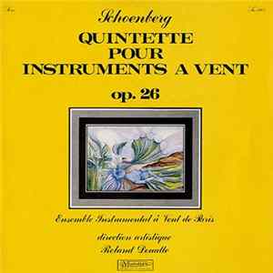 Arnold Schoenberg, Roland Douatte, Ensemble Instrumental À Vent De Paris - Quintette Pour Instruments A' Vent - Op.26 mp3