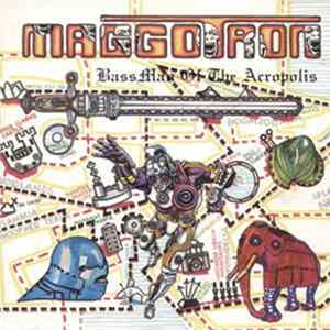 Maggotron - Bass Man Of The Acropolis mp3