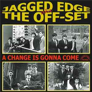 The Jagged Edge / The Off-Set - A Change Is Gonna Come mp3