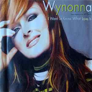 Wynonna - I Want To Know What Love Is mp3