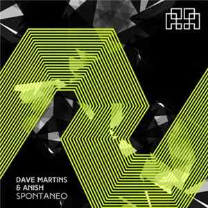 Dave Martins & Anish - Spontaneo mp3