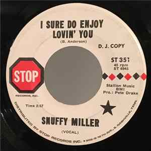 Snuffy Miller - I Sure Do Enjoy Lovin' You mp3