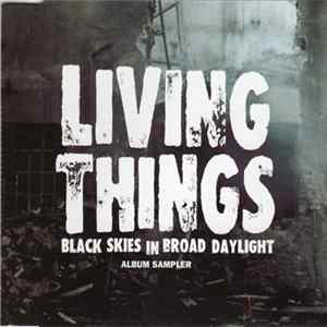 Living Things - Black Skies In Broad Daylight (Album Sampler) mp3