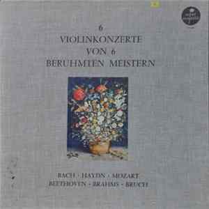 Johann Sebastian Bach, Joseph Haydn, Wolfgang Amadeus Mozart, Ludwig van Beethoven, Johannes Brahms, Max Bruch - 6 Violinkonzerte Von 6 Berühmten Meistern mp3