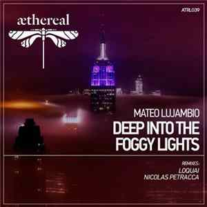 Mateo Lujambio - Deep Into The Foggy Lights mp3