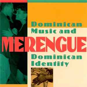 Various - Merengue - Dominican Music and Dominican Identity mp3