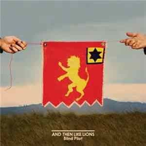 Blind Pilot - And Then Like Lions mp3