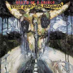 Rhyece O'Neill & The Narodniks - Death Of A Gringo mp3
