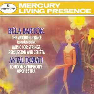 Bartok, Dorati, London Symphony Orchestra - The Wooden Prince • Music For Strings, Percussion And Celesta mp3