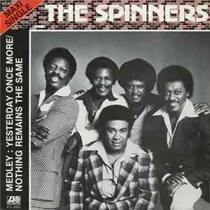Spinners - Medley: Yesterday Once More/Nothing Remains The Same mp3