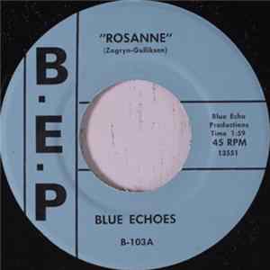 Blue Echoes - Rosanne / How Do I Tell Her mp3
