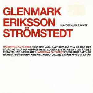 Glenmark Eriksson Strömstedt - Händerna På Täcket mp3