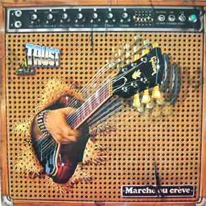 Trust - Marche Ou Crève mp3