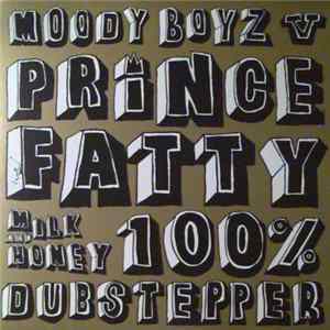 Moody Boyz vs. Prince Fatty - Milk And Honey 100% Dubstepper mp3