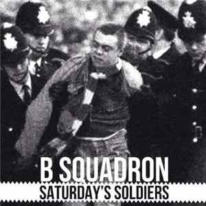 B Squadron - Saturday's Soldiers mp3