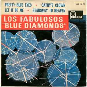 Los Fabulosos "Blue Diamonds" - Pretty Blue Eyes / Cathy's Clown / Let It Be Me / Stairway To Heaven mp3