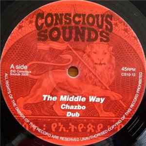 Chazbo / Bush Chemists - The Middle Way / Epic mp3