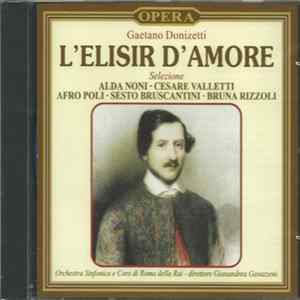 Gaetano Donizetti, Orchestra Sinfonica Di Roma Della RAI, Coro di Roma della RAI, Gianandrea Gavazzeni - L'Elisir D'Amore (Selezione) mp3