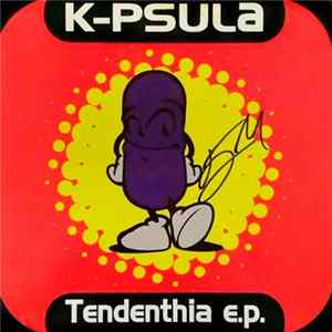 K-Psula - Tendenthia E.P. mp3