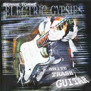 Bernie Tormé & The Electric Gypsies - White Trash Guitar mp3