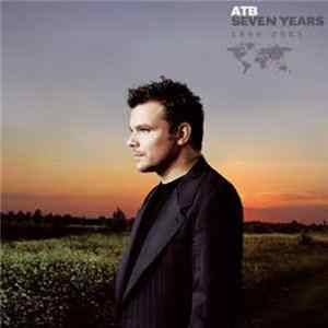 ATB - Seven Years - 1998-2005 mp3