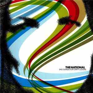 The National - Sad Songs For Dirty Lovers mp3