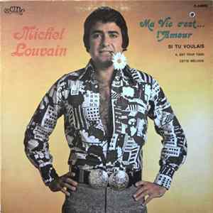 Michel Louvain - Ma Vie, C'est L'Amour mp3
