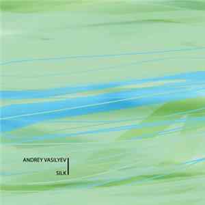 Andrey Vasilyev - Silk mp3