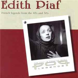 Edith Piaf - French Legends From The 40's And 50's mp3