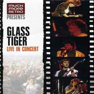 Glass Tiger - Live In Concert mp3