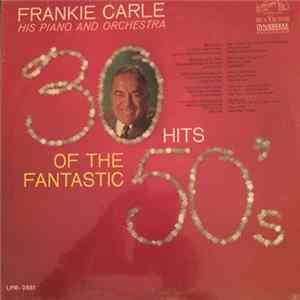 Frankie Carle, His Piano And Orchestra - 30 Hits Of The Fantastic 50's mp3