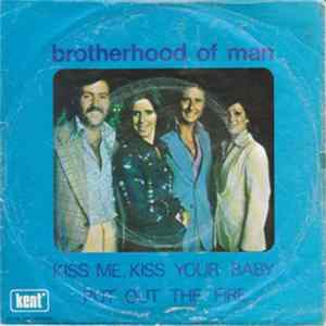 Brotherhood Of Man - Kiss Me, Kiss Your Baby / Put Out Your Fire mp3