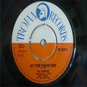 The Pioneers - Let Your Yeah Be Yeah mp3